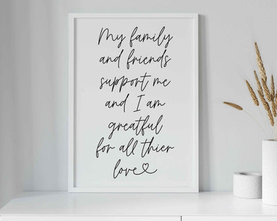 My Family and Friends Support Me Affirmation Print.