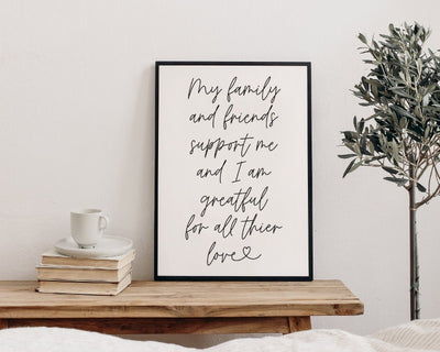 My Family and Friends Support Me Affirmation Print.