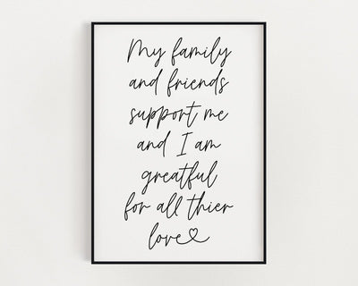 My Family and Friends Support Me Affirmation Print.