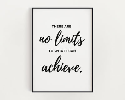 There Are No Limits To What I Can Achieve.
