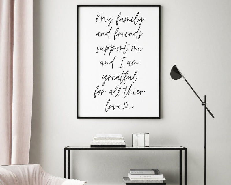 My Family and Friends Support Me Affirmation Print.